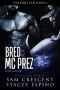 [Breeding Season 05] • Bred by the MC Prez (Breeding Season Book 5)